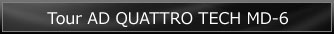 Tour AD QUATTRO TECH MD-6 Tour AD QUATTRO TECH MD-6